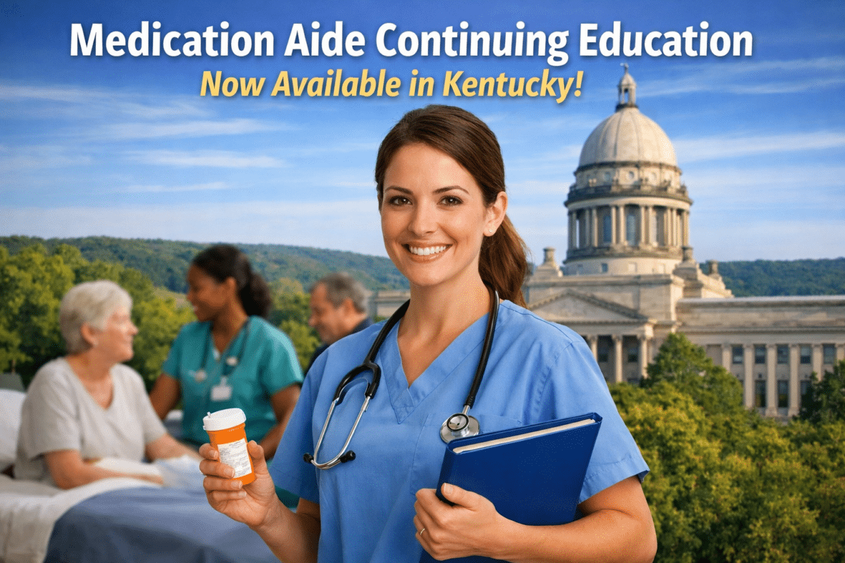 Now Available in Kentucky: Medication Aide Continuing Education ...